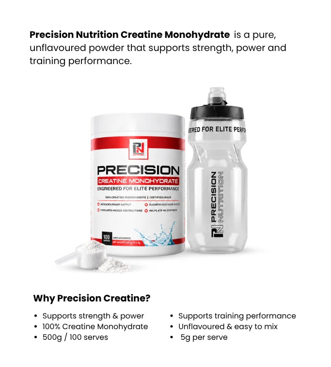 Precision Nutrition Creatine Monohydrate, a pure unflavoured powder that supports strength, power and training performance. 100% creatine monohydrate, 500g or 100 serves, 5g per serve, unflavoured and easy to mix.