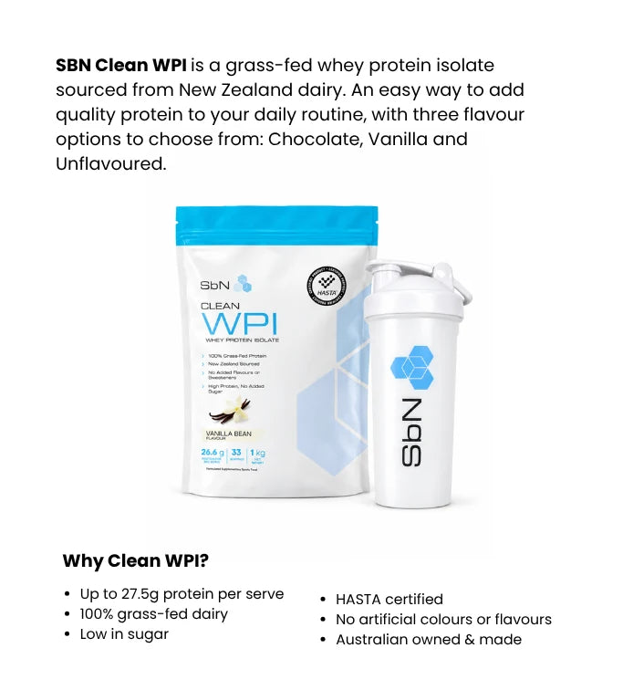 SBN Clean WPI, a grass-fed whey protein isolate sourced from New Zealand dairy, in Chocolate, Vanilla and Unflavoured. Up to 27.5g protein per serve, 100% grass-fed dairy, low in sugar, HASTA certified, no artificial colours or flavours, Australian owned and made.